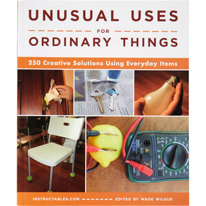 Unusual Uses for Ordinary Things