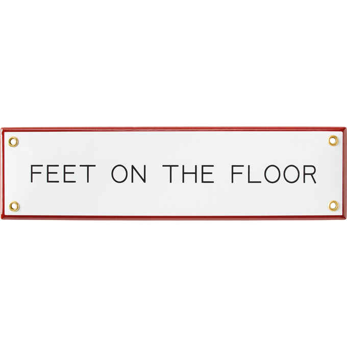 Best Made Enamel Sign: Feet on the Floor Best Made Enamel Sign: Feet on the Floor